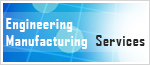 Engineering Manufacturing Services