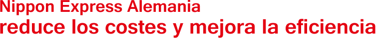 Nippon Express Alemania reduce los costes y mejora la eficiencia
